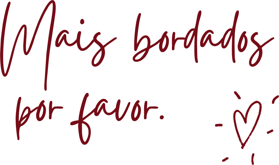 Escrito à mão: Mais bordados, por favor
